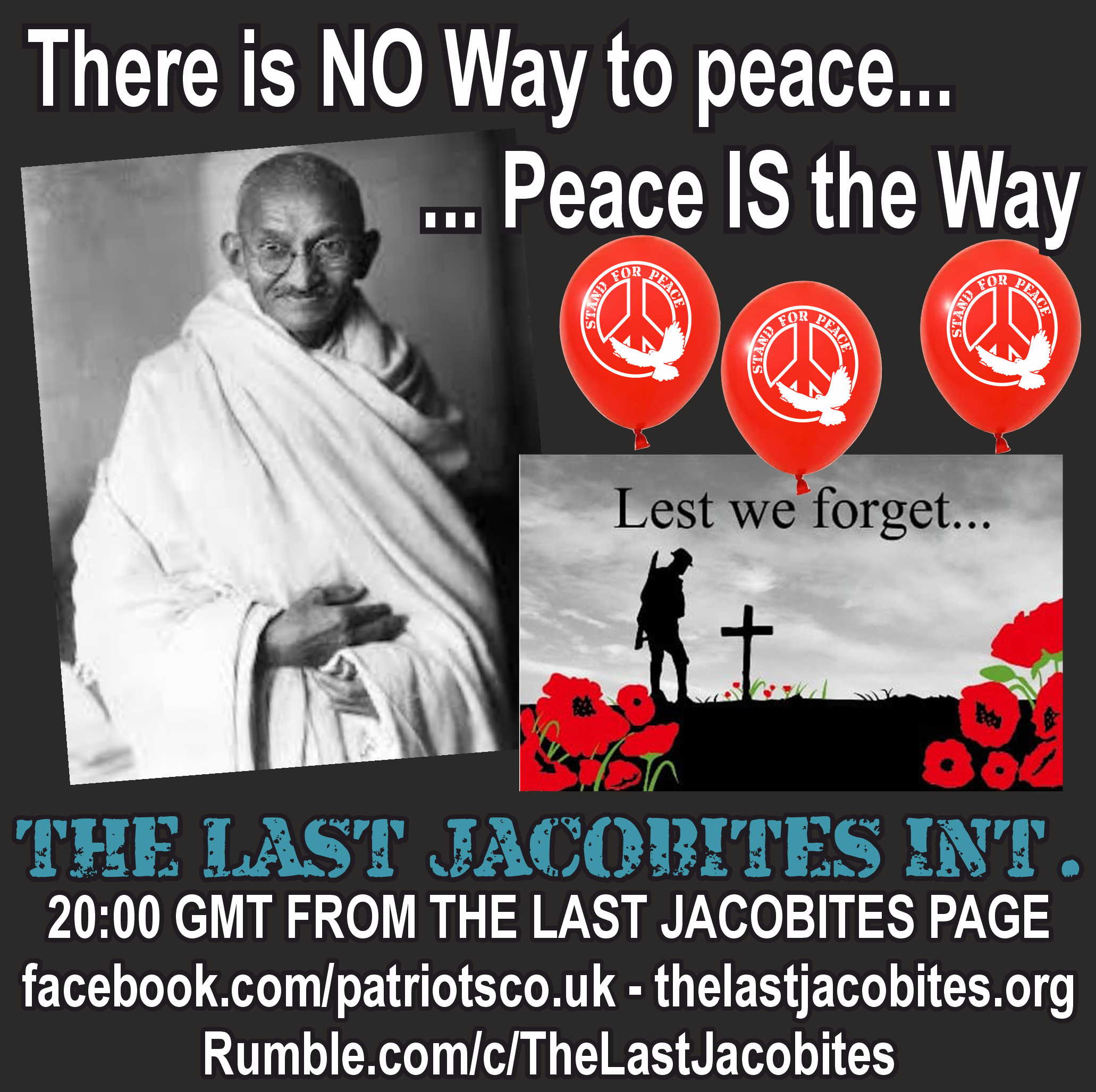 There is NO Way to peace... Peace IS the Way